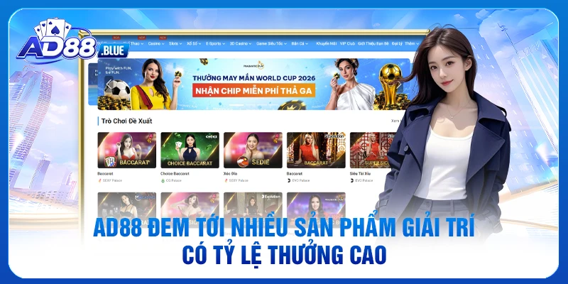 AD88 đem tới nhiều sản phẩm giải trí có tỷ lệ thưởng cao