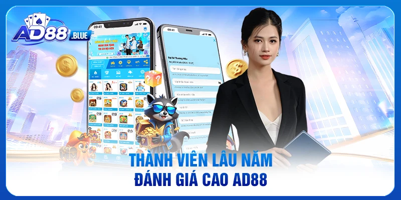 Thành viên lâu năm đánh giá cao AD88