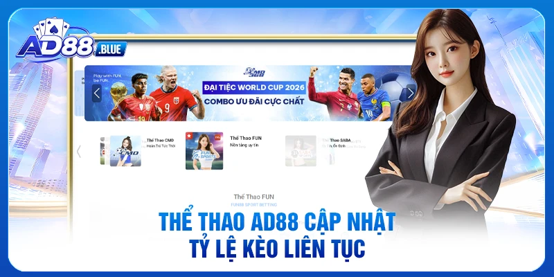 Thể thao AD88 cập nhật tỷ lệ kèo liên tục